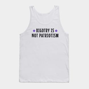 Bigotry Is Not Patriotism Tank Top